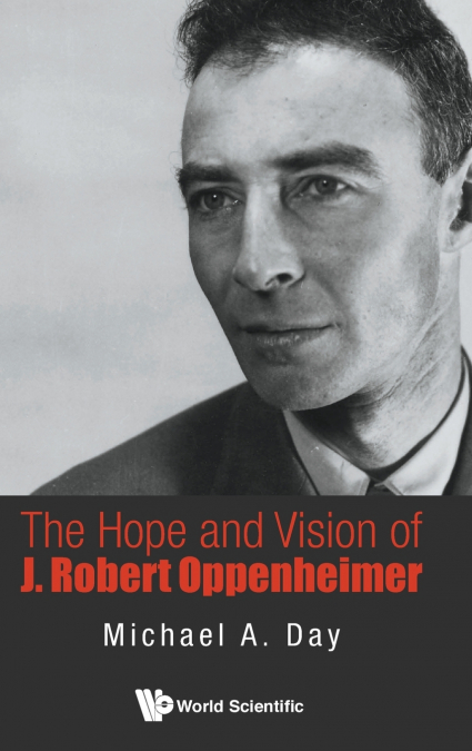 THE HOPE AND VISION OF J ROBERT OPPENHEIMER