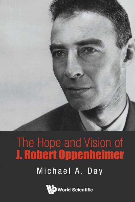 THE HOPE AND VISION OF J ROBERT OPPENHEIMER