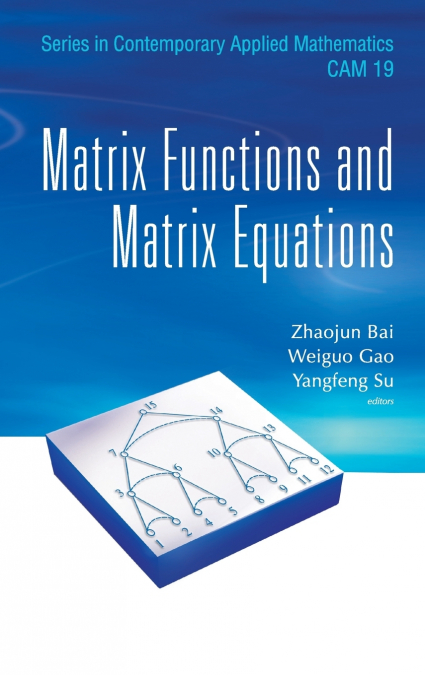 MATRIX FUNCTIONS AND MATRIX EQUATIONS