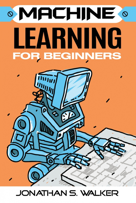 MACHINE LEARNING FOR BEGINNERS