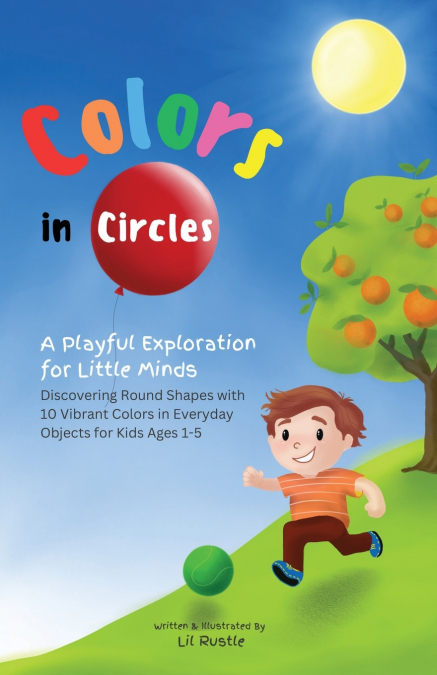 COLORS IN CIRCLES - A PLAYFUL EXPLORATION FOR LITTLE MINDS
