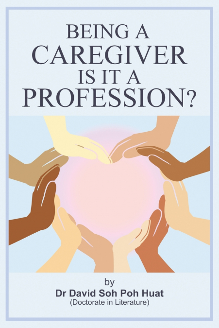 BEING A CAREGIVER, IS IT A PROFESSION?