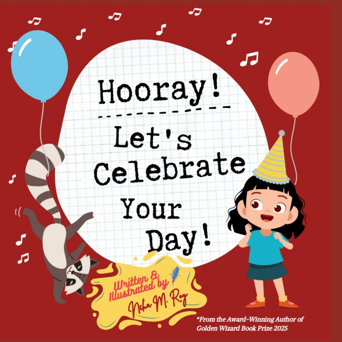 HOORAY! LET?S CELEBRATE YOUR DAY!
