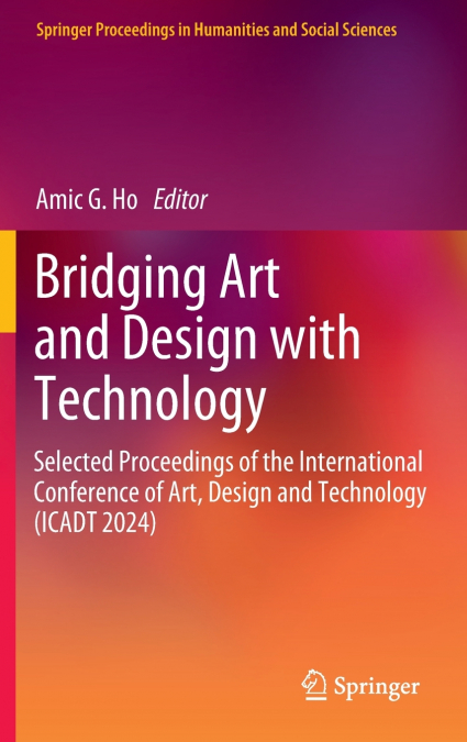 BRIDGING ART AND DESIGN WITH TECHNOLOGY