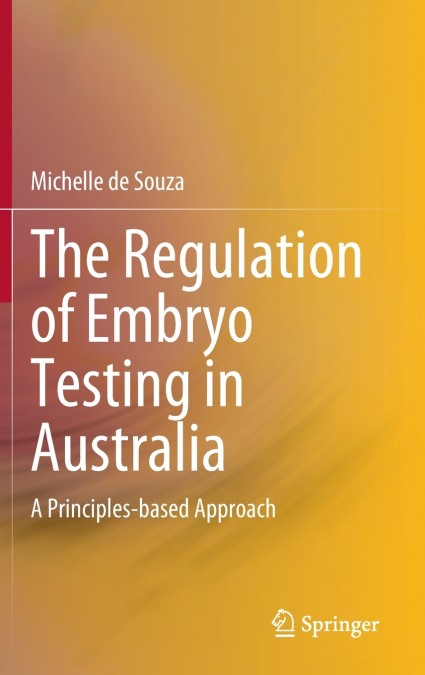 THE REGULATION OF EMBRYO TESTING IN AUSTRALIA