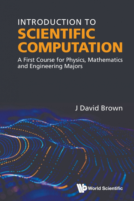 INTRODUCTION TO SCIENTIFIC COMPUTATION