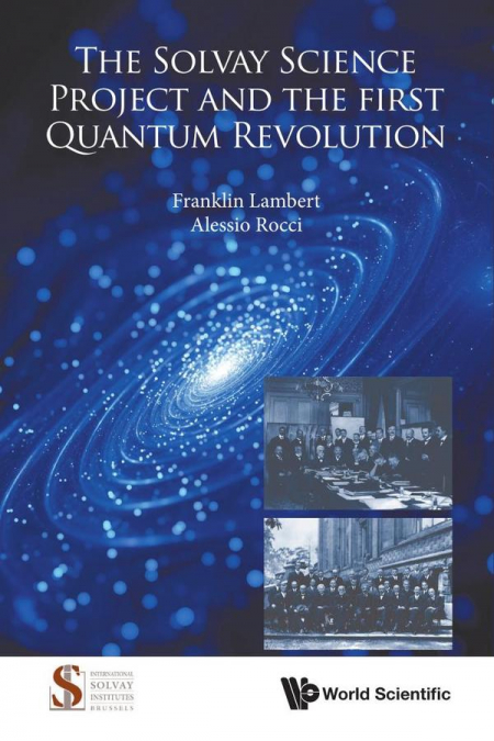 THE SOLVAY SCIENCE PROJECT AND THE FIRST QUANTUM REVOLUTION