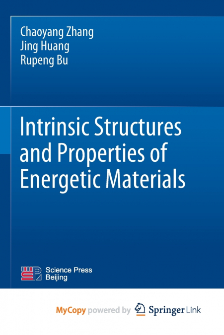INTRINSIC STRUCTURES AND PROPERTIES OF ENERGETIC MATERIALS