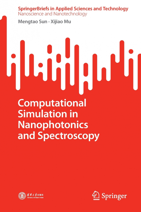 COMPUTATIONAL SIMULATION IN NANOPHOTONICS AND SPECTROSCOPY