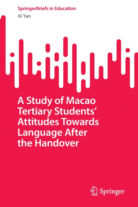 A STUDY OF MACAO TERTIARY STUDENTS? ATTITUDES TOWARDS LANGUA