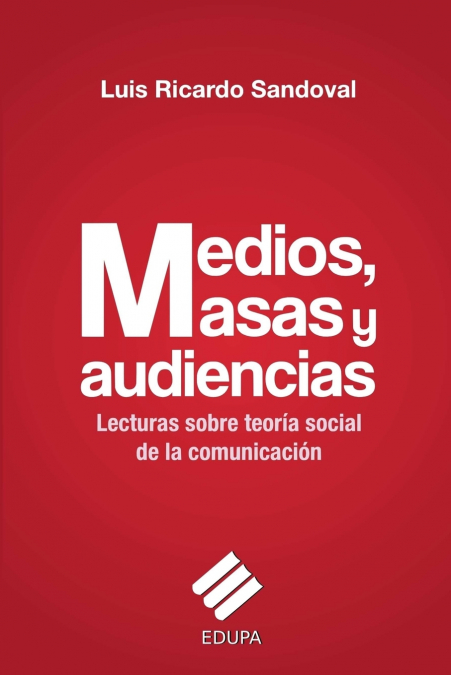 MEDIOS, MASAS Y AUDIENCIAS