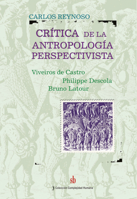 Crítica de la antropología perspectivista.Viveiros de Castro – Philippe Descola – Bruno Latour