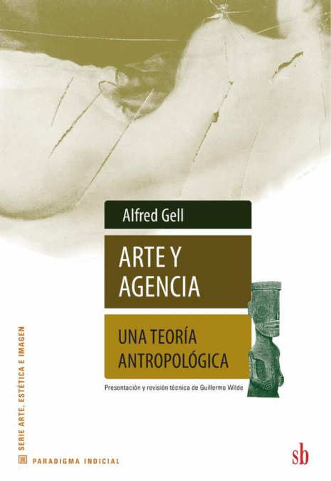 Arte y agencia.Una teoría antropológica