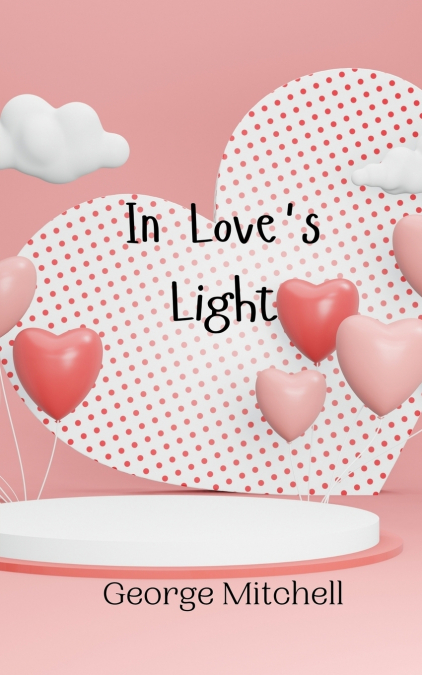 IN LOVE?S LIGHT