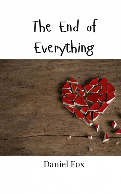 THE END OF EVERYTHING