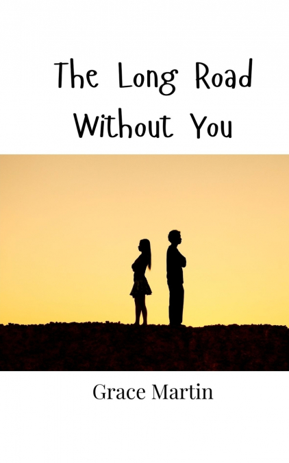 THE LONG ROAD WITHOUT YOU