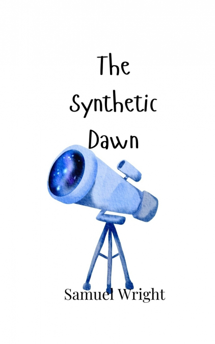 THE SYNTHETIC DAWN