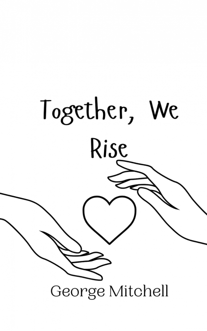 TOGETHER, WE RISE