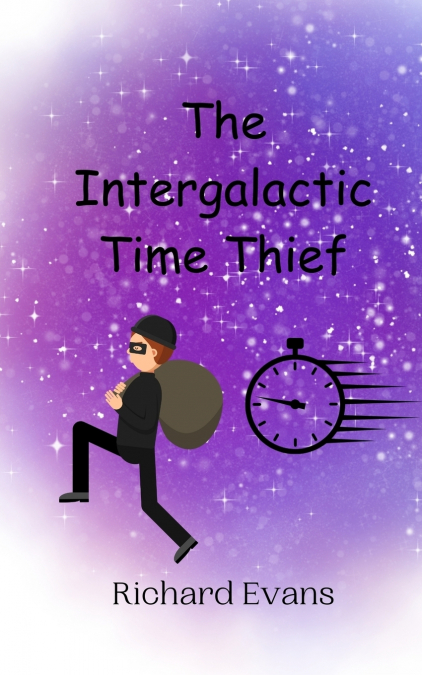 THE INTERGALACTIC TIME THIEF