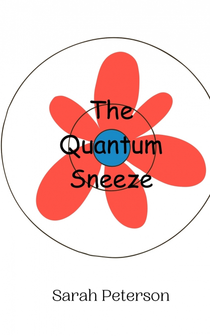 THE QUANTUM SNEEZE