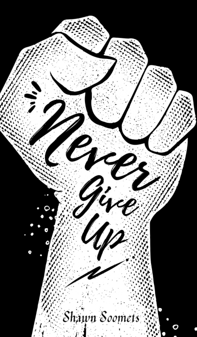 NEVER GIVE UP