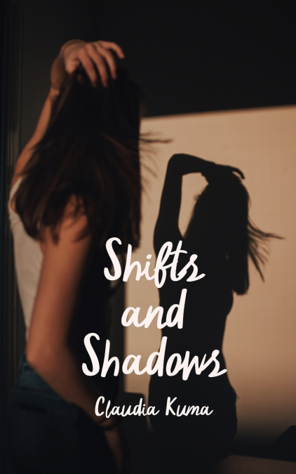 SHIFTS AND SHADOWS