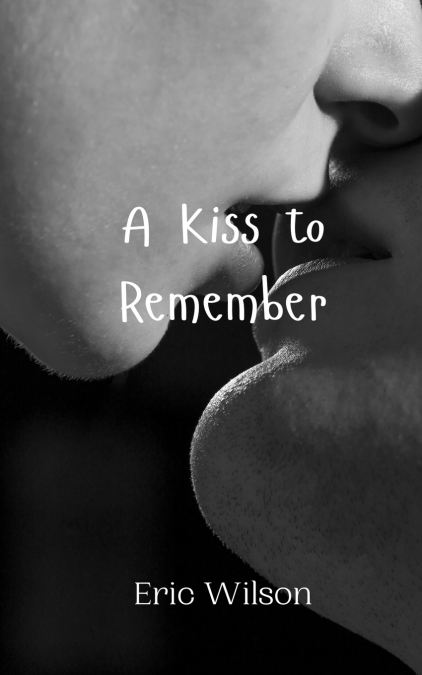 A KISS TO REMEMBER