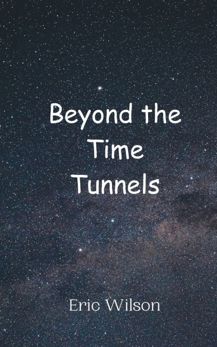 BEYOND THE TIME TUNNELS