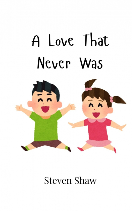 A LOVE THAT NEVER WAS