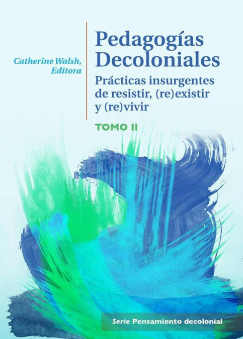 PEDAGOGIAS DECOLONIALES. TOMO II