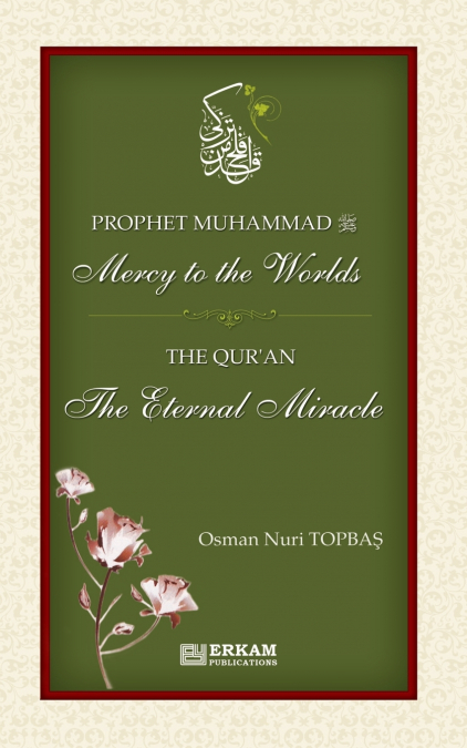 PROPHET MUHAMMAD (SAW) - MERCY TO THE WORLDS THE QUR?AN -