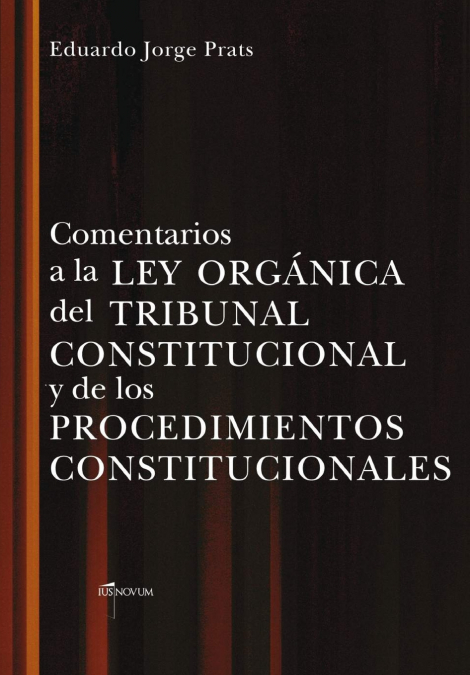 COMENTARIOS A LA LEY ORGANICA DEL TRIBUNAL CONSTITUCIONAL Y
