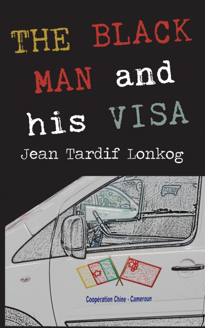 THE BLACK MAN AND HIS VISA