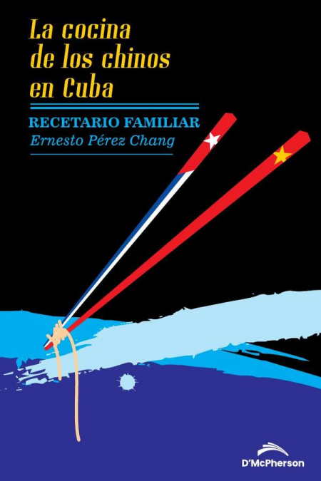 COCINA DE LOS CHINOS EN CUBA, RECETARIO FAMILIAR,LA