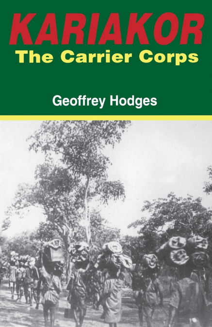 KARIAKOR. THE CARRIER CORPS. THE STORY OF THE MILITARY LABOU