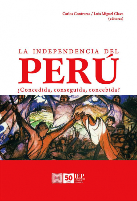 LA INDEPENDENCIA DEL PERU: