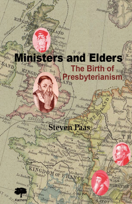 MINISTERS AND ELDERS. THE BIRTH OF PRESBYTERIANISM