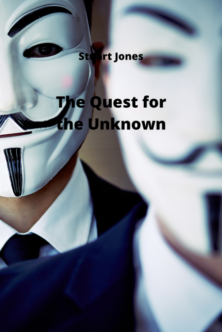 THE QUEST FOR THE UNKNOWN
