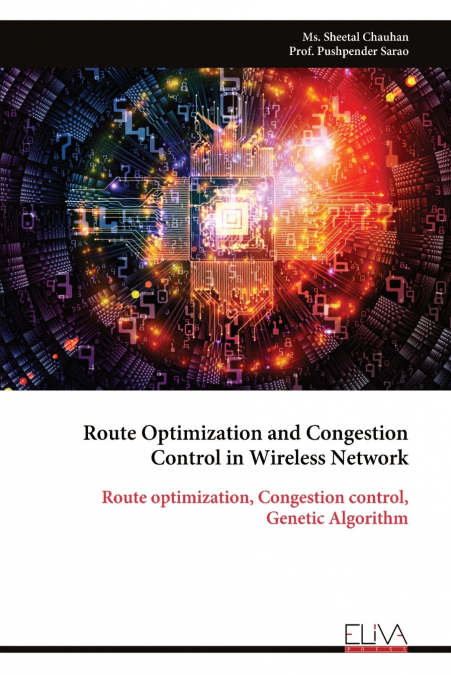 ROUTE OPTIMIZATION AND CONGESTION CONTROL IN WIRELESS NETWOR