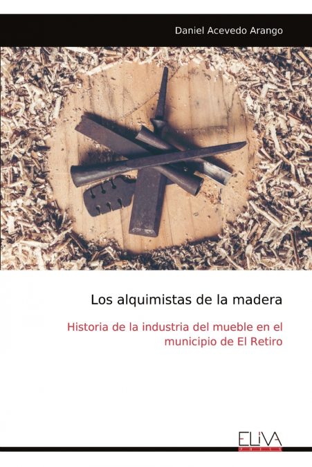 LOS ALQUIMISTAS DE LA MADERA
