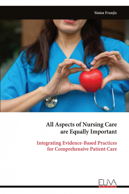 ALL ASPECTS OF NURSING CARE ARE EQUALLY IMPORTANT