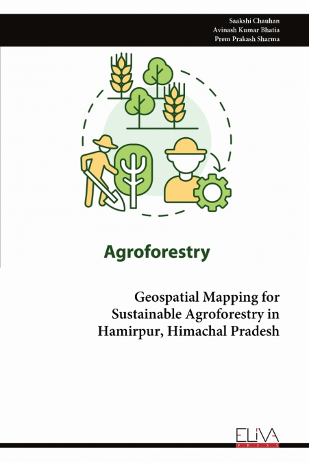 GEOSPATIAL MAPPING FOR SUSTAINABLE AGROFORESTRY IN HAMIRPUR,