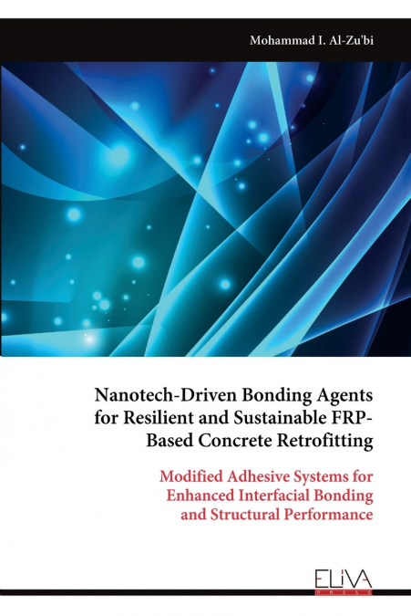 NANOTECH-DRIVEN BONDING AGENTS FOR RESILIENT AND SUSTAINABLE