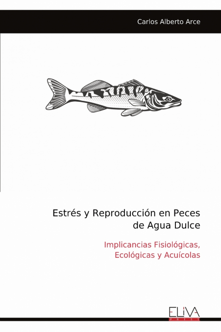 ESTRES Y REPRODUCCION EN PECES DE AGUA DULCE