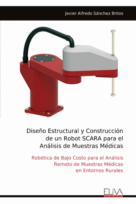 DISE�O ESTRUCTURAL Y CONSTRUCCION DE UN ROBOT SCARA PARA EL