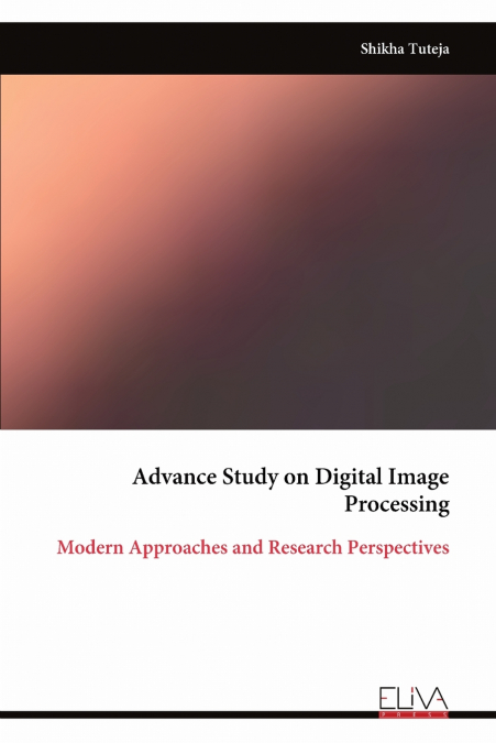ADVANCE STUDY ON DIGITAL IMAGE PROCESSING