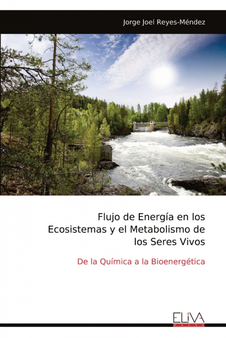 FLUJO DE ENERGIA EN LOS ECOSISTEMAS Y EL METABOLISMO DE LOS