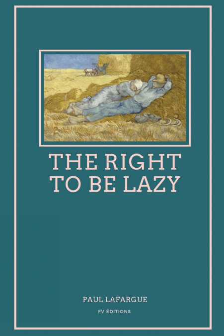 THE RIGHT TO BE LAZY