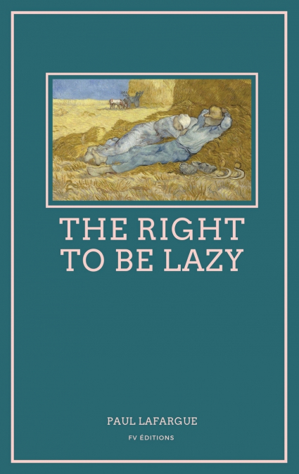 THE RIGHT TO BE LAZY