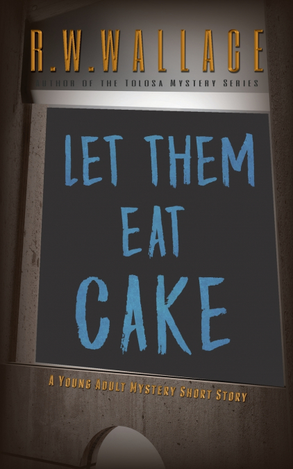 LET THEM EAT CAKE